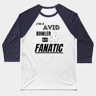 Avid Bowler and a Fanatic Baseball T-Shirt